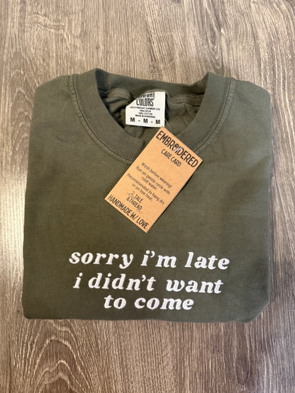 sorry I'm late embroidered