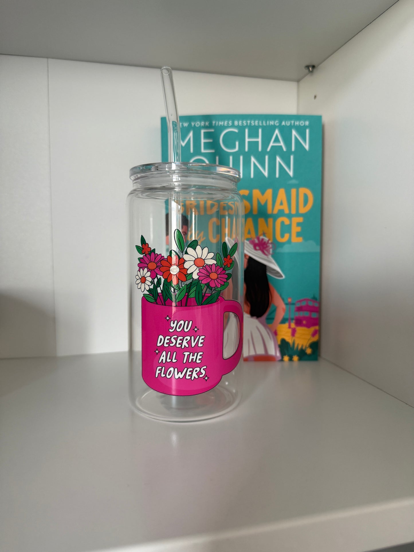 you deserve all the flowers cup