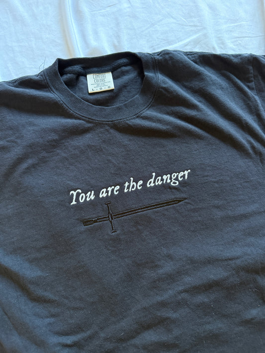 You are the Danger Tee