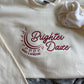 Brighter Daze Crewneck + Tee